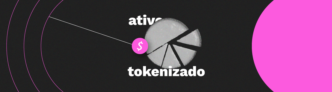 O que é ativo? Ativo tokenizado: fungível e não fungível e o que pode ser tokenizado?