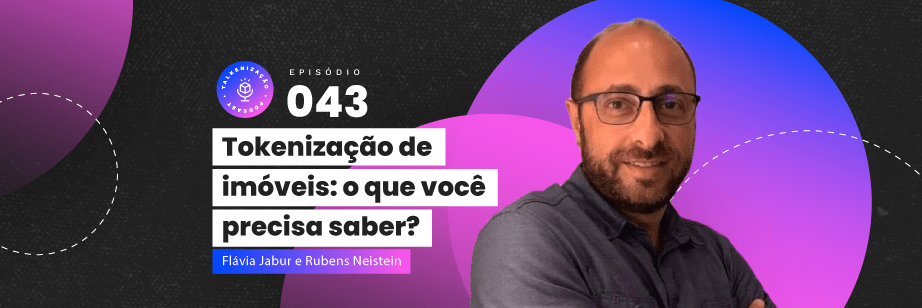 podcast, talkenização, tokenização, mercado imobiliário, utility token