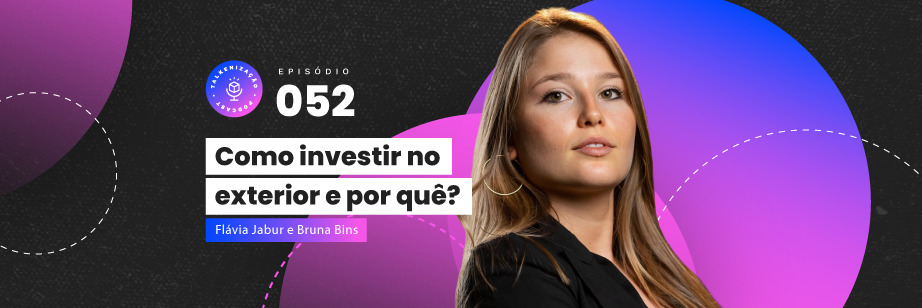 Flávia Jabur conversa com Bruna Bins, especialista em investimentos, sobre as possibilidades que existem no momento de você diversificar a sua carteira e por que investir no exterior é uma boa opção.